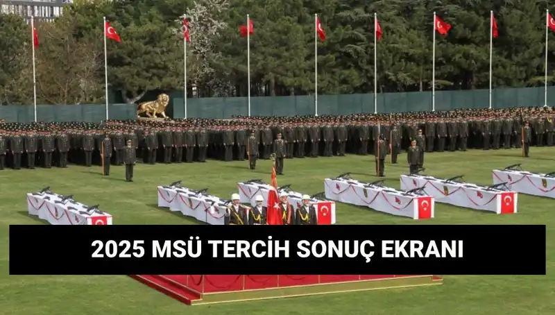 2025 MSÜ Harp Okulları ve Meslek Yüksekokulu Tercih Sonuçları Açıklandı mı?