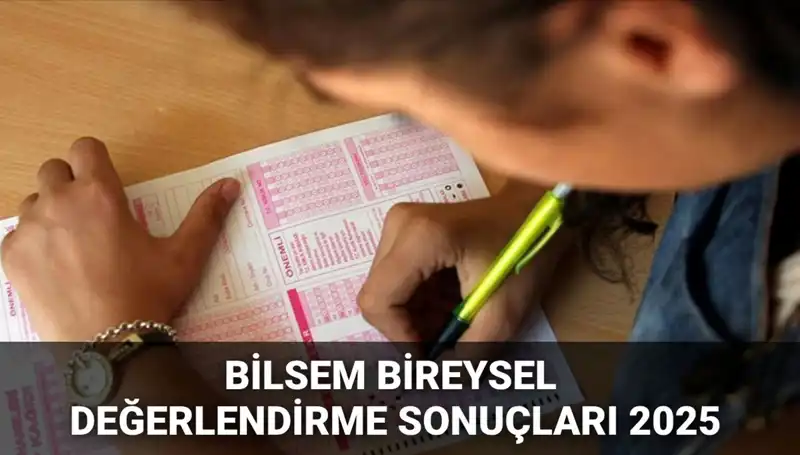 2025 BİLSEM Bireysel Değerlendirme Sonuçları Açıklandı! Hakkında Bilmeniz Gerekenler