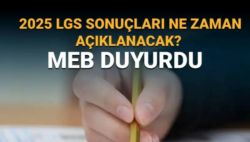 2025 LGS Sonuçları Ne Zaman Açıklanacak? Öğrencilerin Merakla Beklediği Tarih