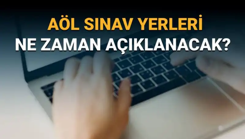 AÖL 3. Dönem Sınav Yerleri ve Giriş Belgeleri Açıklandı!