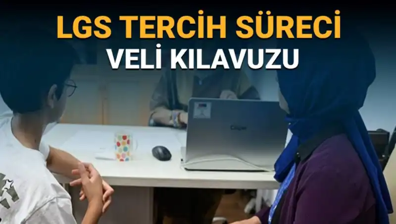 LGS 2025 Tercih Süreci Başladı: Veliler için Kapsamlı Kılavuz Yayınlandı