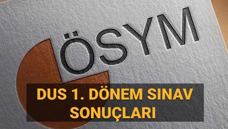 2025 DUS 1. Dönem Sonuçları Açıklandı mı? Tüm Bilgileri Öğrenin!